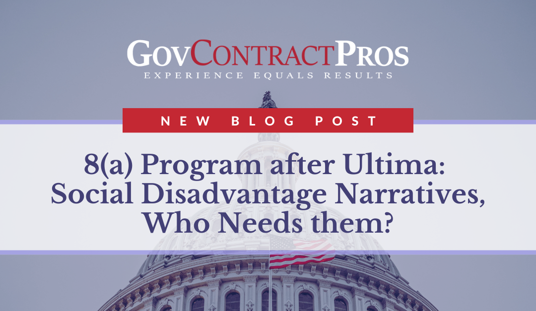 8(a) Program after Ultima: Social Disadvantage Narratives, Who Needs them?