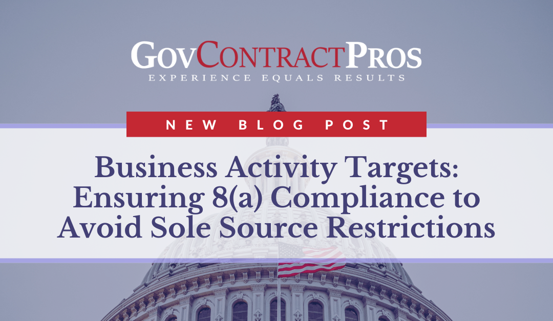 Business Activity Targets: Ensuring 8(a) Compliance to Avoid Sole Source Restrictions