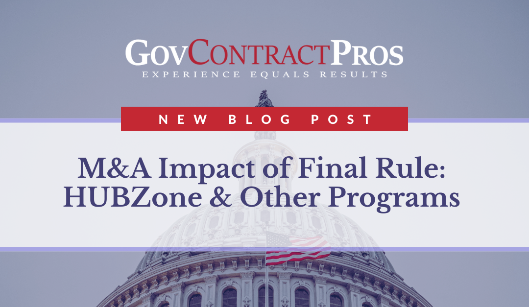 M&A impact of SBA Final Rule RE HUBZone and Other Small Business Programs